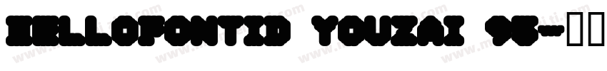 HelloFontID YouZai 95字体转换